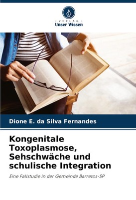 Dione E. da Silva Fernandes | Kongenitale Toxoplasmose, Sehschwäche und...