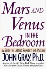 Mars and Venus in the Bedroom: A Guide to Lasting Romance and Passion