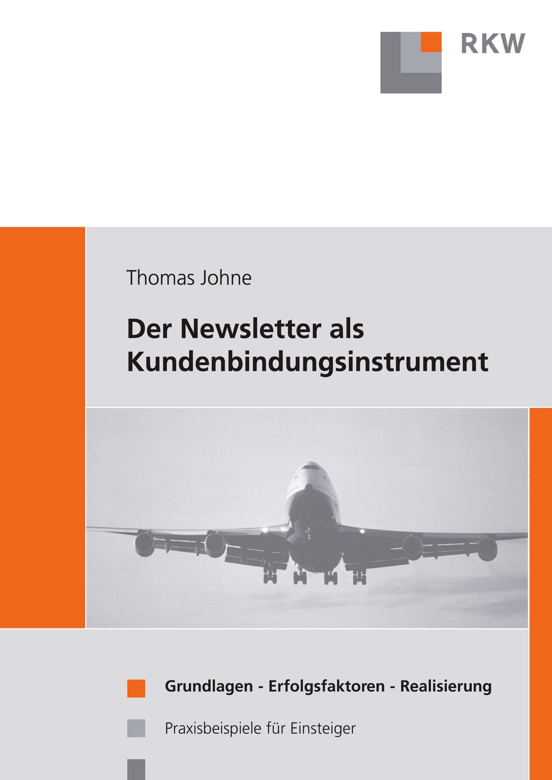 Der Newsletter Als Kundenbindungsinstrument. Thomas Johne Taschenbuch