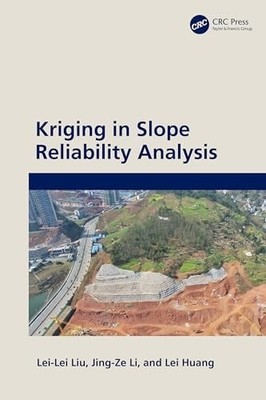 Kriging in Slope Reliability Analysis - Liu, Lei-Lei,Li, Jing-Ze,Huang, Lei