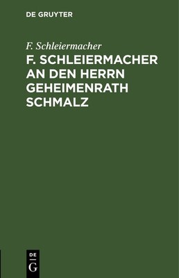 F  Schleiermacher An Den Herrn Geheimenrath Schmalz