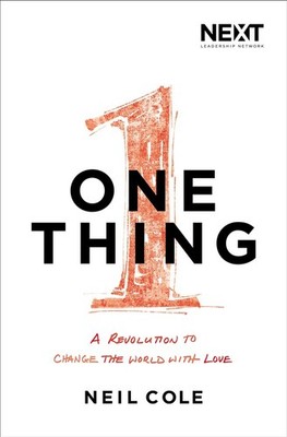 One Thing: A Revolution to Change the World with Love - Cole Neil
