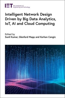 Intelligent Network Design Driven By Big Data Analytics, Iot...