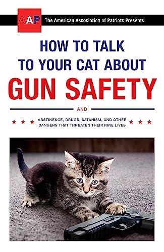 How to Talk to Your Cat About Gun Safety: and Abstinence, Drugs, Satanism, and - Image 5