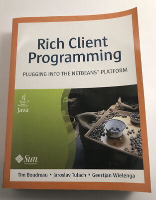 Rich Client Programming: Plugging into the NetBeans Platform  Boudreau,etal 