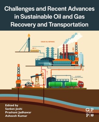 Challenges And Recent Advances In Sustainable Oil And Gas Recovery And Tran...