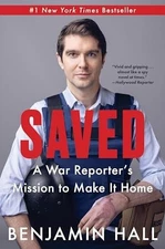 Saved: A War Reporter's Mission to Make It Home by Benjamin Hall (paperback)