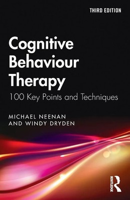 Cognitive Behaviour Therapy | 100 Key Points and Techniques | Neenan (u. a.)