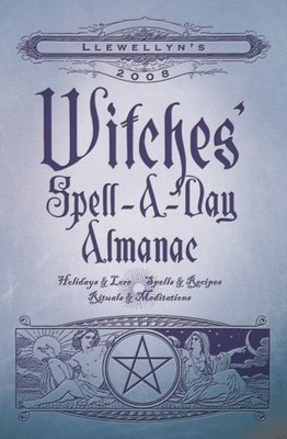 Llewellyn's 2008 Witches' Spell-a-day Almanac (Witches' Spell-A-