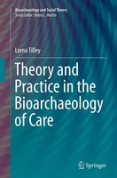 Theory And Practice In The Bioarchaeology Of Care Lorna Tilley Taschenbuch Xvii