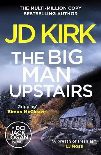 JD Kirk The Big Man Upstairs (Paperback) DCI Logan Crime Thrillers