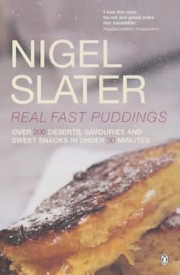 Real Fast Puddings: Over 200 Desserts, Savouries and Sweet Snacks in Under 30 Mi