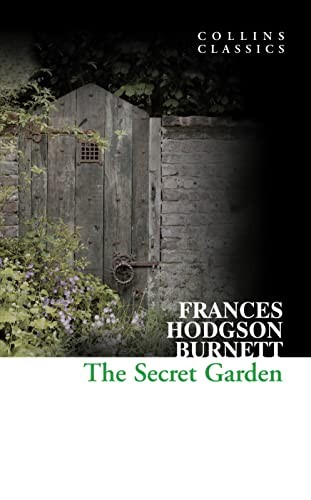 The Secret Garden (Collins Classics)-Frances Hodgson Burnett