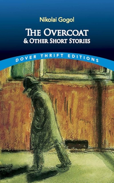 The Overcoat and Other Short Stories by Nikolai Gogol (Paperback Book)