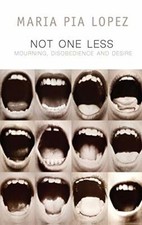 Not One Less: Mourning, Disobedience and Desire, Lopez, Riddle 
