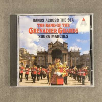 Hands Across the Sea: Sousa Marches - The Band of the Grenadier Music
