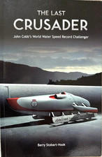 THE LAST CRUSADER - John Cobb's World Water Speed Record Challenger   NEW!!