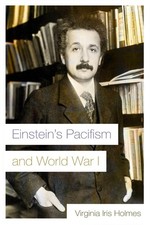 Einstein's Pacifism and World War I by Virginia Iris Holmes (English) Paperback