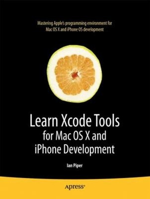 Learn Xcode Tools for Mac OS X and iPhone Development Paperback I