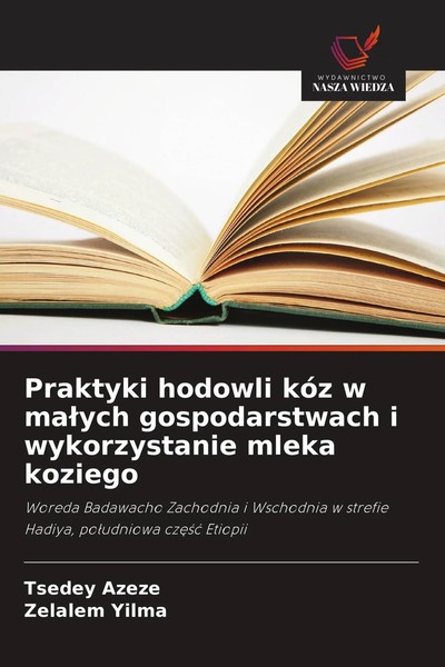 Tsedey Azeze (U. A.) | Praktyki Hodowli KóZ W Ma¿Ych Gospodarstwach I...-image
