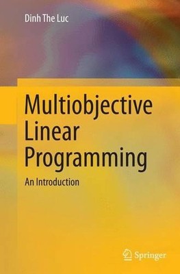 Multiobjective Linear Programming: An Introduction by Dinh The Luc (English) Pap