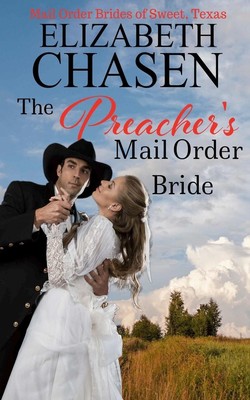 The Preacher's Mail Order Bride | Elizabeth Chasen | Taschenbuch | Englisch