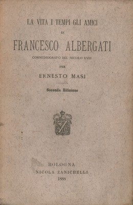 La vita i temps il amis di Francesco Albergati playwright of the eighteenth century