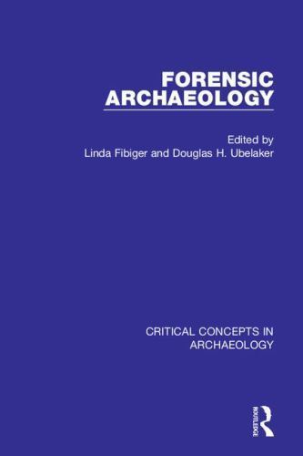 Critical Concepts In Archaeology Ser Forensic Archaeology 4 Vol Set critical-concepts-in-archaeology-ser-forensic-archaeology-4-vol-set