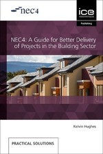 Kelvin Hughes NEC4: A Guide for Better Delivery of Projects in the B (Paperback)
