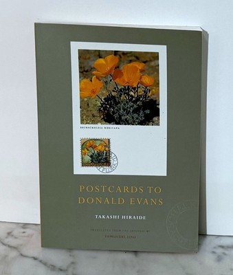 POSTCARDS TO DONALD EVANS - TAKASHI HIRAIDE - 2003 - PUB BY TIBOR DE NAGY