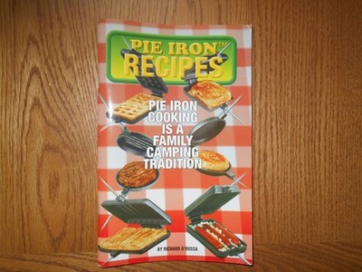 Pie Iron Recipe Book by Richard O'Russa