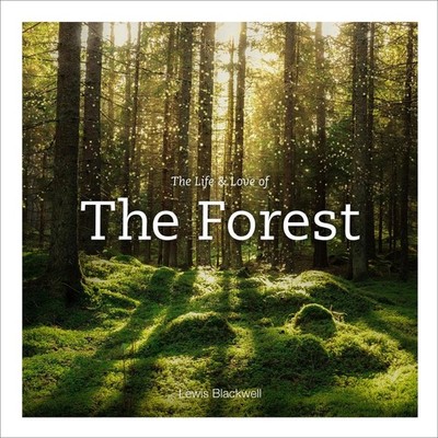 Life & Love of the Forest | Lewis Blackwell | englisch