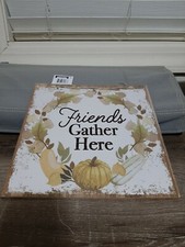 Friends Gather Here Hanging Sign. 11"x11".