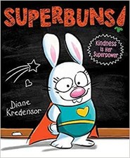 Superbuns! Kindness Is Her Superpower Diane Kredensor