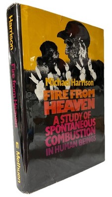 FIRE FROM HEAVEN Spontaneous Combustion By Harrison 1st Ed-1st Print 1977
