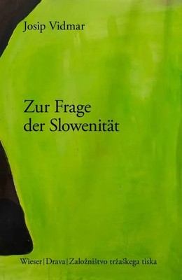 Zur Frage der Slowenität Zwei Essays Josip Vidmar Buch Deutsch 2024 Drava