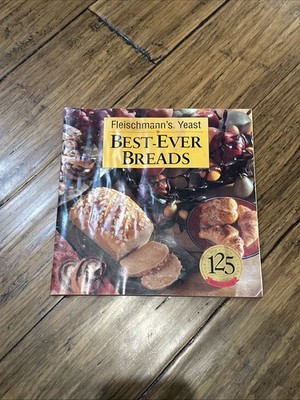 Fleischmann's Yeast Best-Ever Breads 1993 125th Anniversary Cookbook