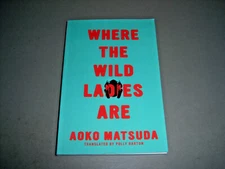 Aoka Matsuda Where The Wild Ladies Are 2020 Soft Skull Uncorrected Proof SC NF