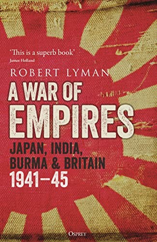 A War of Empires: Japan, India, Burma & Britain: 1941–45 - Image 6