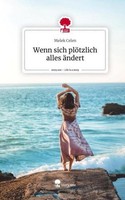 Wenn Sich PlöTzlich Alles äNdert. Life Is A Story - Story.One Melek Celen