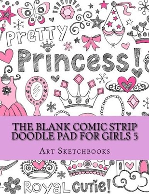 THE BLANK COMIC STRIP DOODLE PAD FOR GIRLS 5 (ACTIVITY By Art Journaling NEW