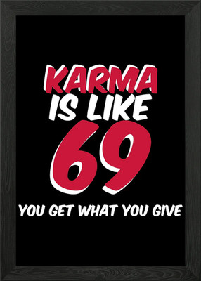 KARMA IS LIKE 69 YOU GOT W Framed Wall Art Poster Canvas Print Picture