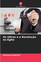 Mohamed Elgohari | Os Ultras E A RevoluçãO No Egito | Taschenbuch (2025)