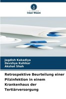 Jagdish Kakadiya (U. A.) | Retrospektive Beurteilung Einer Pilzinfektion In...