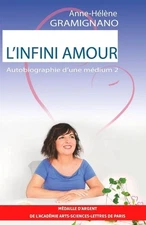 L'Infini Amour: Autobiographie d'une m?dium 2 by Anne-H?l?ne Gramignano (French)