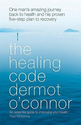 Der Heilungscode: Die erstaunliche Reise eines Mannes zurück zur Gesundheit und seine bewährten fünf s