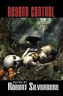 Beyond Control: Science Fiction Stories by Isaac Asimov, Philip K. Dick, Alfred Bester, and More! by Robert Silverberg (Paperback / softback, 2009)