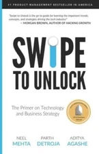 Swipe to Unlock: The Non-Coders Guide to Technology and the Business Str - GOOD