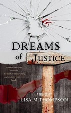 Dreams of Justice by Lisa M. Thompson Paperback Book