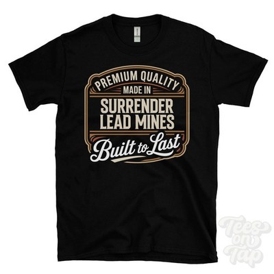 MADE IN SURRENDER LEAD MINES PREMIUM QUALITY BUILT TO LAST T-SHIRT England